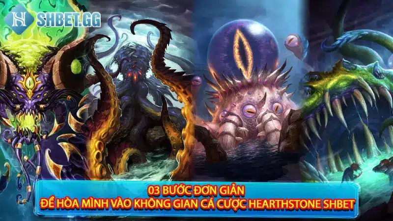 Cá Cược Hearthstone Shbet Bất Bại Cùng 04 Chiến Thuật Thú Vị 3 03 bước đơn giản để hòa mình vào không gian cá cược Hearthstone Shbet