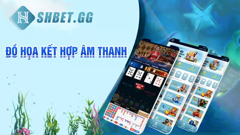 Hướng dẫn cách bắn cá Zingplay hốt bạc cho các tân thủ 5 Đồ họa kết hợp âm thanh