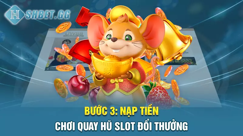 Quay hũ slot UW88 - Cổng game đổi thưởng đỉnh cao 7 Bước 3: Nạp tiền chơi quay hũ slot đổi thưởng