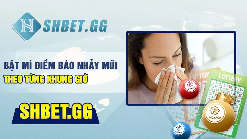 Giải mã điềm báo nhảy mũi nên đánh số mấy để trúng lớn 4 Bật mí điềm báo nhảy mũi theo từng khung giờ