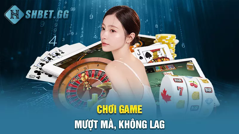 Win 55 - Cá độ trực tuyến chất lượng cao hàng đầu Việt Nam 6 Chơi game mượt mà, không lag