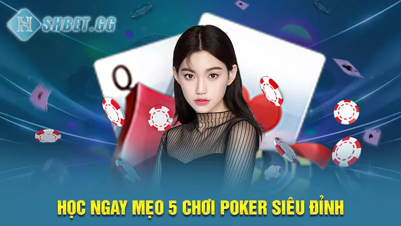 Giải đáp chi tiết thắc mắc: Thùng với Cù Lũ cái nào hơn? 6 Học ngay mẹo 5 chơi Poker siêu đỉnh