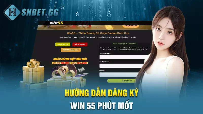 Win 55 - Cá độ trực tuyến chất lượng cao hàng đầu Việt Nam 8 Hướng dẫn đăng ký Win 55 phút mốt