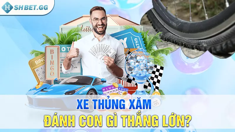 Xe thủng xăm đánh con gì? Bật mí số đánh lô đề chuẩn 5 Xe thủng xăm đánh con gì thắng lớn?