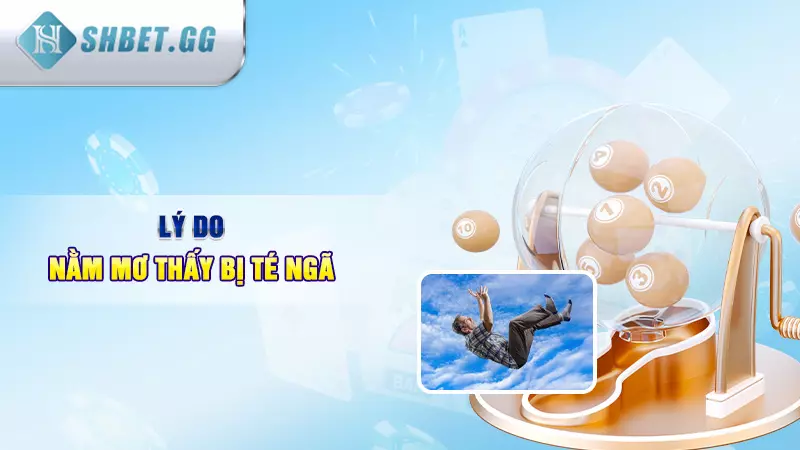 Chiêm bao thấy bị ngã đánh đề con gì dễ phát tài 3 Lý do nằm mơ thấy bị té ngã