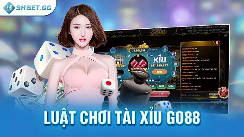 Tài xỉu Go88 - Cá cược làm giàu chưa bao giờ là khó 5 Luật chơi Tài Xỉu Go88