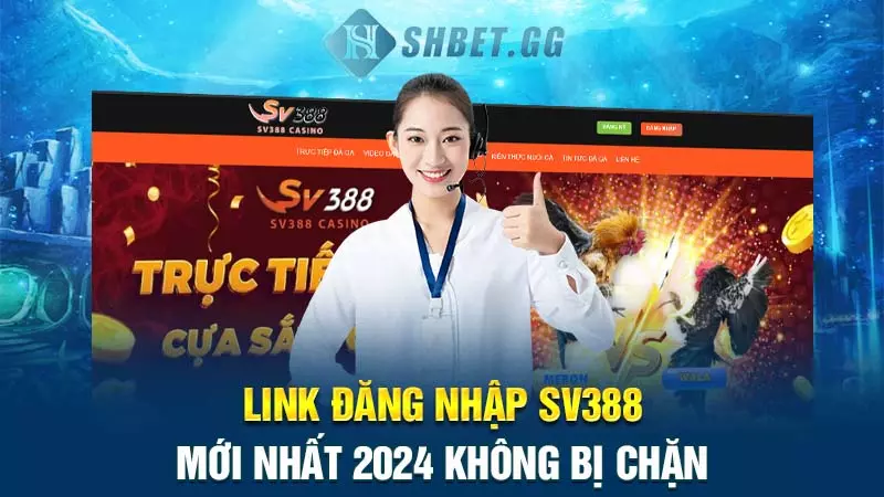 Link đăng nhập SV388 - Cập nhật mới nhất 2024 3 Link đăng nhập SV388 mới nhất 2024 không bị chặn